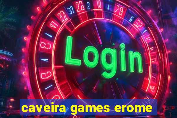 caveira games erome